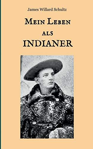 MEIN LEBEN ALS INDIANER | 9783748189978 | SCHULTZ, JAMES WILLARD
