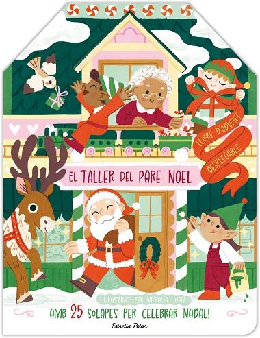 TALLER DEL PARE NOEL, EL. LLIBRE D'ADVENT DESPLEGABLE | 9788413898940 | JUAN ABELLÓ, NATÀLIA
