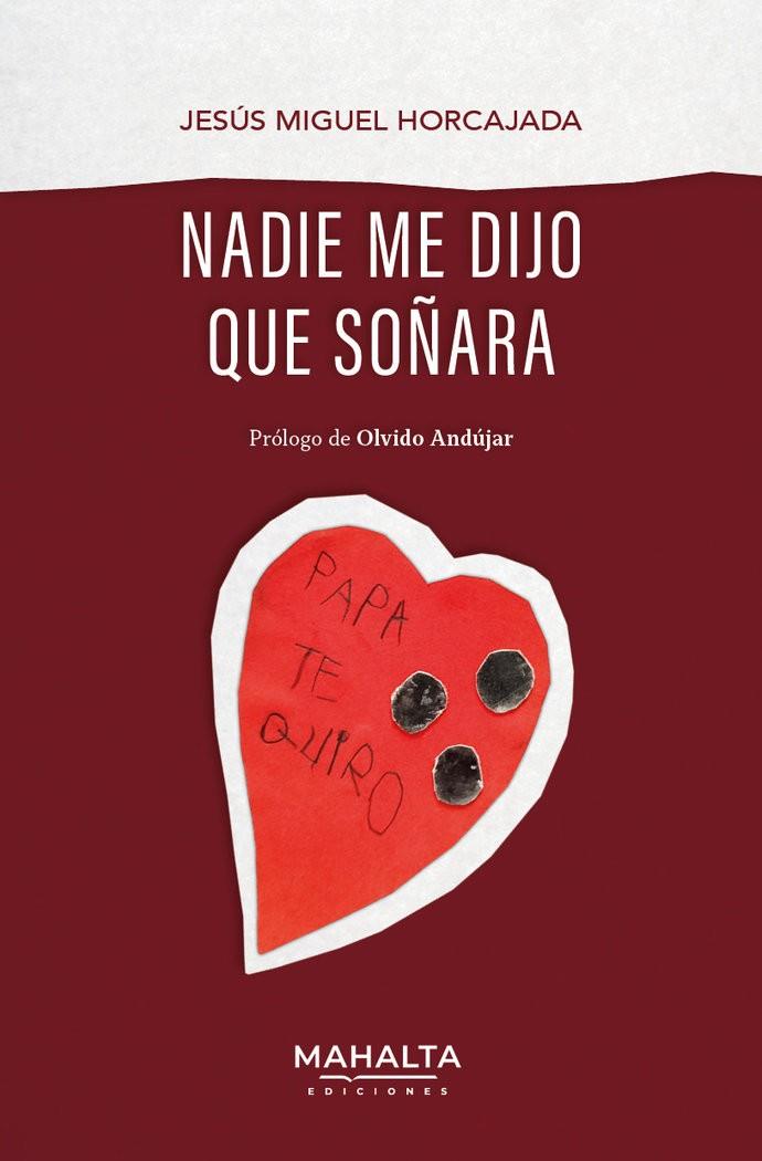 NADIE ME DIJO QUE SOÑARA | 9788412897616 | HORCAJADA, JESUS MIGUEL