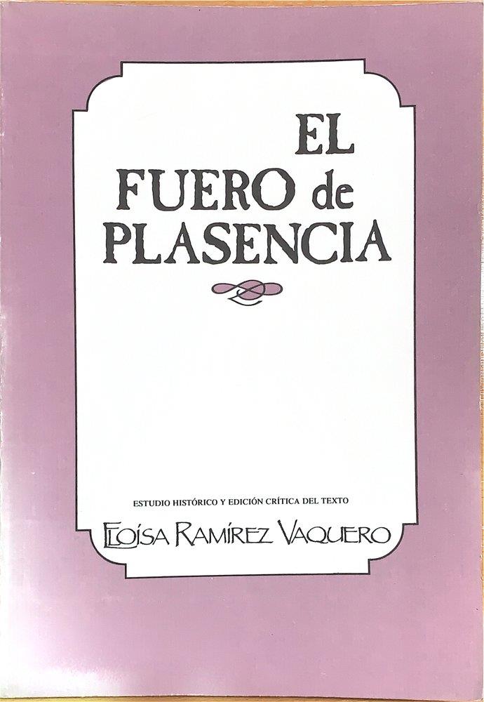 FUERO DE PLASENCIA, EL. VOLUMEN I | 9788476710449 | RAMIREZ VAQUERO, ELOISA