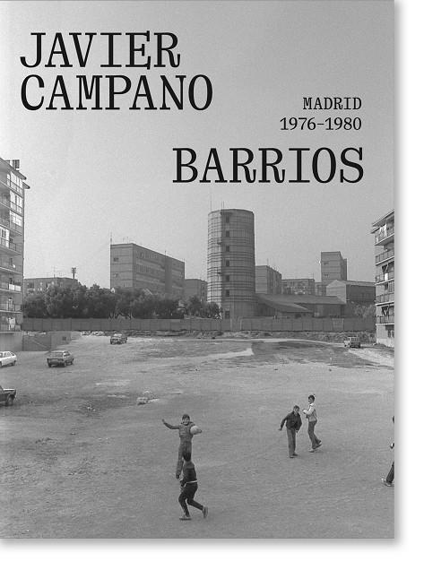BARRIOS : MADRID 1976-1980 | 9788410024205 | CAMPANO, JAVIER