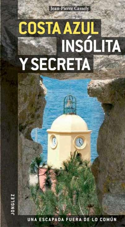 COSTA AZUL : INSOLITA Y SECRETA [2011] | 9782915807448 | CASSELY, JEAN-PIERRE