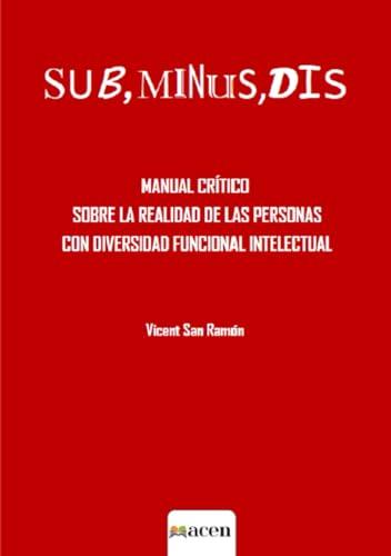 SUB, MINUS, DIS | 9788412757378 | SAN RAMÓN, VICENT