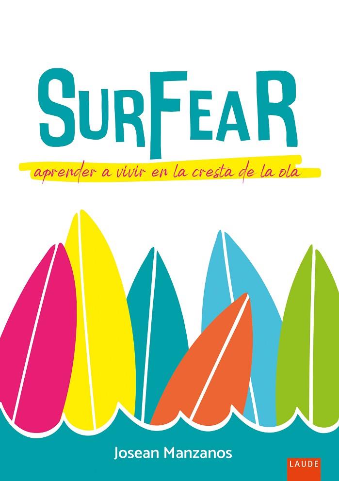 SURFEAR APRENDER A VIVIR EN LA CRESTA DE LA OLA | 9788414035917 | MANZANOS BAEZ, JOSEAN