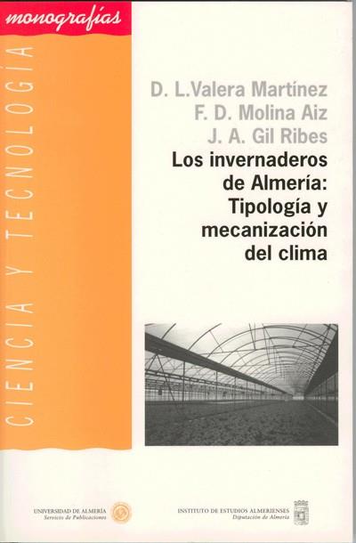 INVERNADEROS DE ALMERÍA, LOS : TIPOLOGÍA Y MECANIZACIÓN DEL CLIMA | 9788482402321 | VALERA MARTÍNEZ, DIEGO - LUIS / MOLINA AIZ, FRANCISCO DOMINGO / GIL RIBES, JESÚS ANTONIO