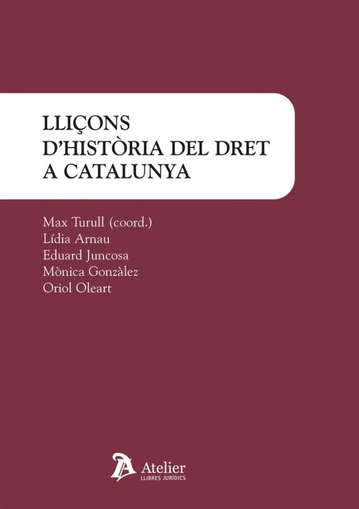 LLIÇONS D'HISTORIA DEL DRET A CATALUNYA | 9791388096907 | TURULL, MAX