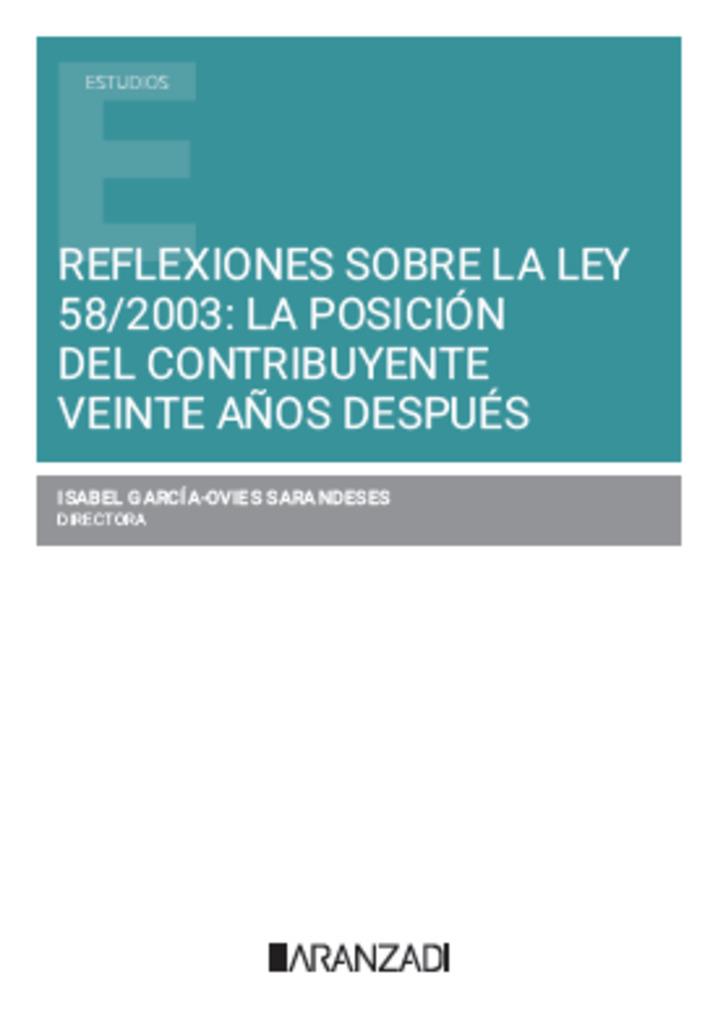 REFLEXIONES SOBRE LA LEY 58-2003 : LA POSICIÓN DEL CONTRIBUYENTE VEINTE AÑOS DESPUÉS | 9788410296190 | GARCIAOVIES SARANDESES, ISABEL