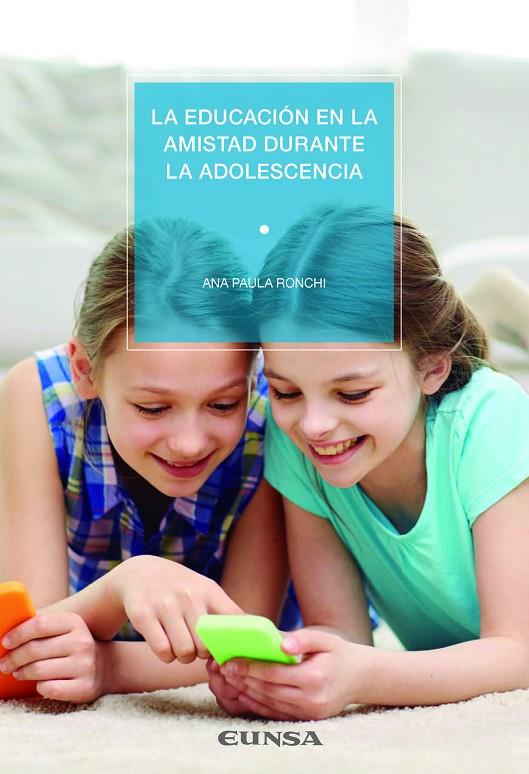 EDUCACIÓN EN LA AMISTAD DURANTE LA ADOLESCENCIA, LA | 9788431333478 | RONCHI, ANA PAULA