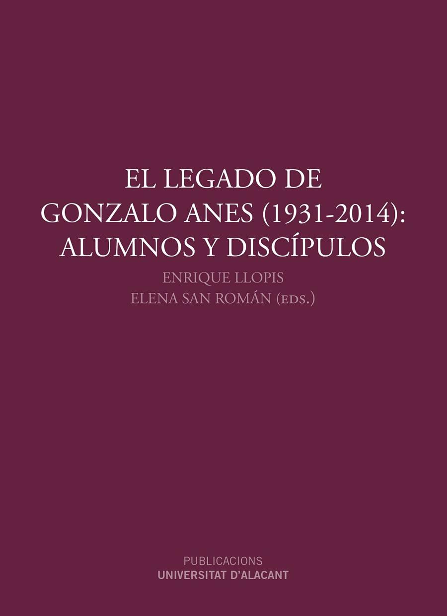 LEGADO DE GONZALO ANES (1931-2014), EL : ALUMNOS Y DISCÍPULOS | 9788497173797 | VARIOS AUTORES