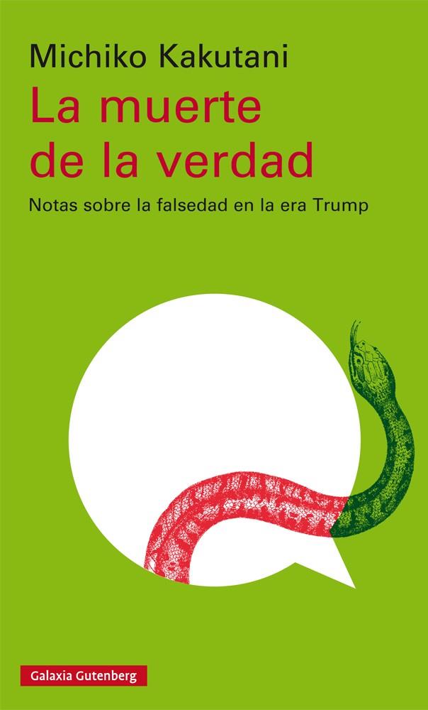 MUERTE DE LA VERDAD, LA | 9788417747046 | KAKUTANI, MICHIKO