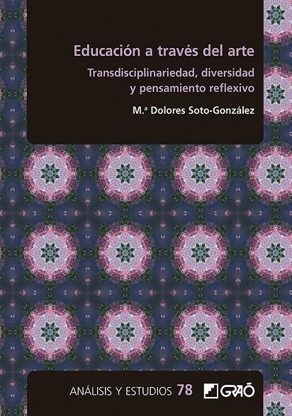 EDUCACIÓN A TRAVÉS DEL ARTE | 9788412855906 | SOTO GONZÁLEZ, MARÍA DOLORES