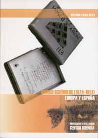 ARNOLD SCHÖNBERG (1874-1951). EUROPA Y ESPAÑA | 9788484482307 | CAVIA NAYA, Mª VICTORIA