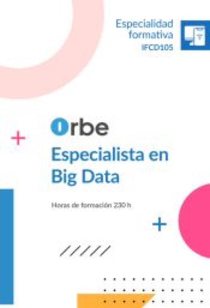 ESPECIALISTA EN BIG DATA IFCD105 - ESPECIALIDADES FORMATIVAS | 9791387712761