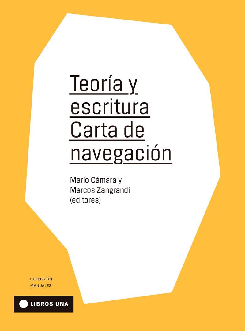 TEORÍA Y ESCRITURA | 9789874633590 | CAMARA, MARIO / ZANGRANDI, MARCOS