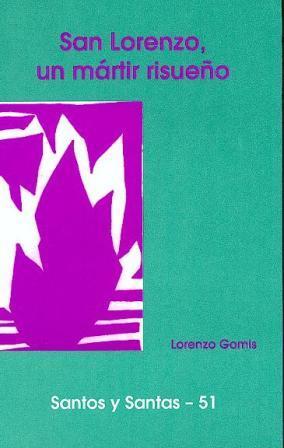 SAN LORENZO, UN MÁRTIR RISUEÑO | 9788474676709 | GOMIS SANAHUJA, LORENZO