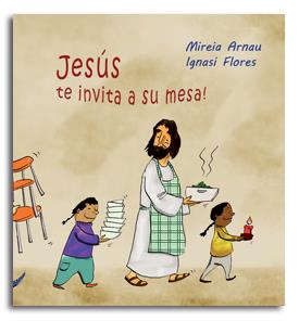JESÚS TE INVITA A SU MESA! | 9788498056259 | FLORES BALLARÍN, IGNASI / ARNAU, MIREIA