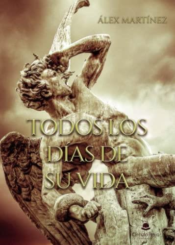 TODOS LOS DÍAS DE SU VIDA | 9788411550208 | MARTÍNEZ, ALEX