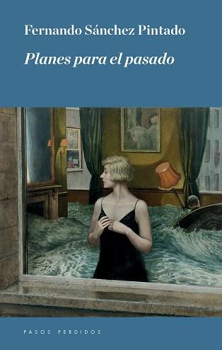 PLANES PARA EL PASADO | 9788494659355 | SANCHEZ PINTADO, FERNANDO