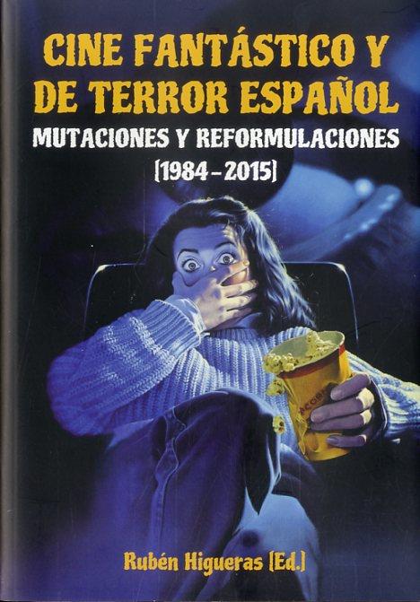 CINE FANTÁSTICO Y DE TERROR ESPAÑOL | 9788494500244 | HIGUERAS, RUBÉN