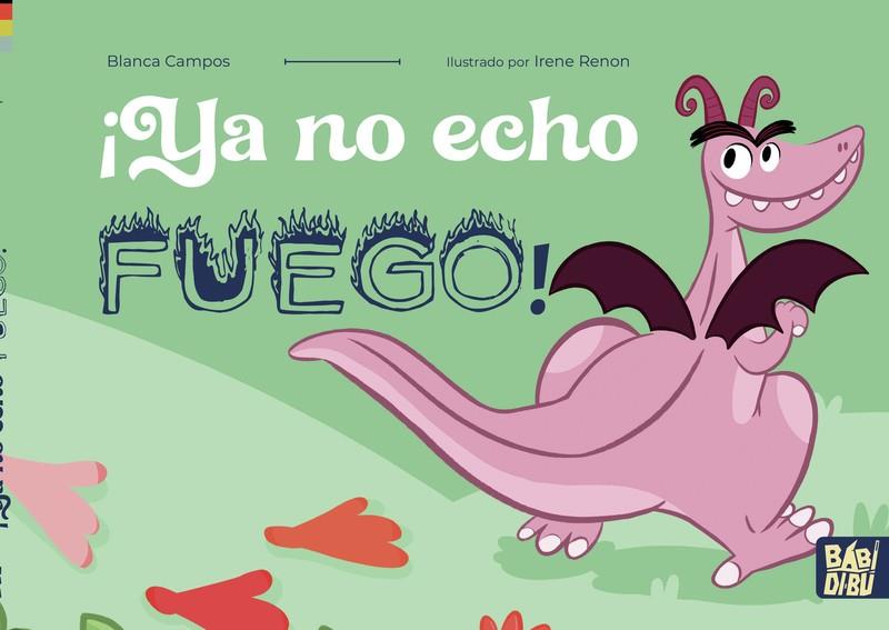 ¡YA NO ECHO FUEGO! | 9788419602091 | CAMPOS, BLANCA