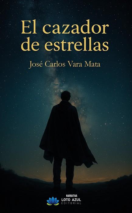 CAZADOR DE ESTRELLAS, EL | 9791387571856 | VARA MATA, JOSE CARLOS