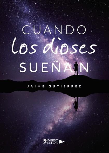 CUANDO LOS DIOSES SUEÑAN | 9788418036705 | GUTIÉRREZ, JAIME