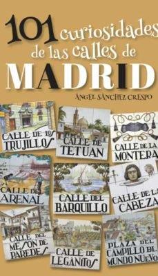 101 CURIOSIDADES DE LA CALLES DE MADRID | 9788412109849 | SANCHEZ CRESPO,  ANGEL