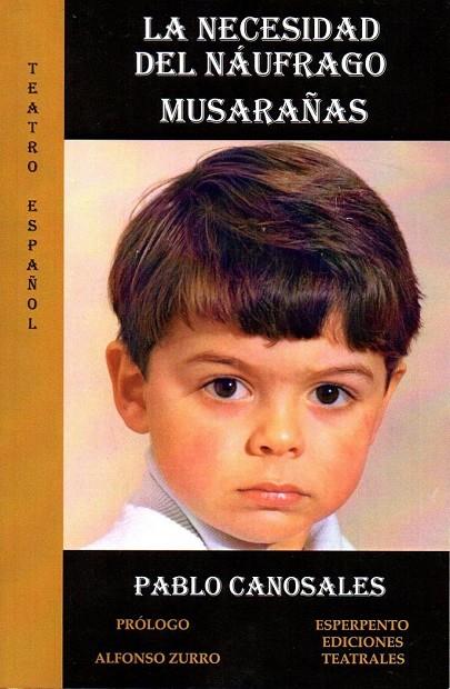 NECESIDAD DEL NAUFRAGO / MUSARAÑAS | 9788494515590 | CANOSALES, PABLO