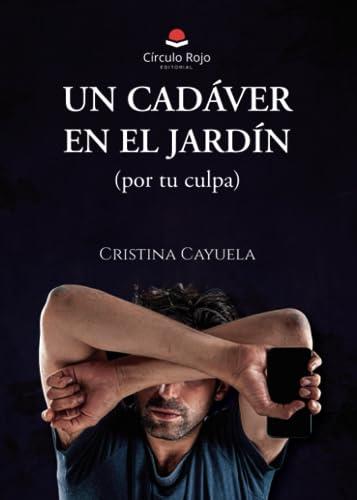 CADÁVER EN EL JARDÍN (POR TU CULPA), UN | 9788411891684 | CAYUELA ALCALÁ, CRISTINA