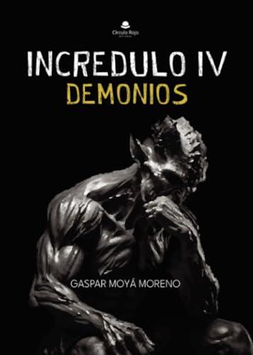 INCRÉDULO 4 : DEMONIOS | 9788411990264 | MOYÁ MORENO, GASPAR