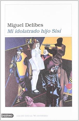 MI IDOLATRADO HIJO SISI | 9788423335411 | DELIBES, MIGUEL