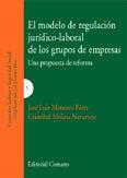 MODELO DE REGULACIÓN JURIDICO-LABORAL DE LOS GRUPOS DE EMPRESAS, EL | 9788484445111 | MONEREO PEREZ, JOSE LUIS