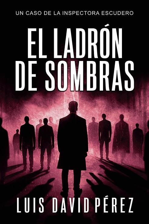 LADRÓN DE SOMBRAS, EL | 9791388466021 | DAVID PÉREZ, LUIS