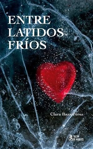 ENTRE LATIDOS FRÍOS | 9791387807993 | BAZA PEREZ, CLARA
