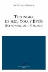 TOPONIMIA DE ASO YOSA Y BETES | 9788496457324 | VAZQUEZ OBRADOR, JESOS