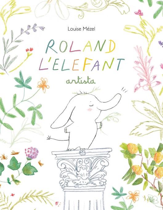 ROLAND L'ELEFANT, ARTISTA | 9788412487077 | MEZEL, LOUISE