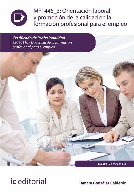 ORIENTACIÓN LABORAL Y PROMOCIÓN DE LA CALIDAD EN LA FORMACIÓN PROFESIONAL PARA EL EMPLEO | 9788416351176 | GONZÁLEZ CALDERÓN, TAMARA