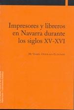 IMPRESORES Y LIBREROS EN NAVARRA DURANTE LOS SIGLOS XV-XVI | 9788497690508 | OSTOLAZA ELIZONDO, MARÍA ISABEL