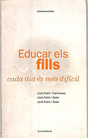 EDUCAR ELS FILLS CADA DIA ÉS MÉS DIFÍCIL | 9788476021354 | FOLCH CAMARASA, LLUÍS