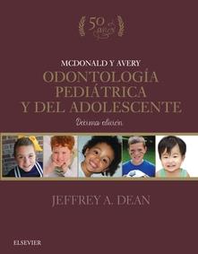 MCDONALD Y AVERY. ODONTOPEDIATRIA (10ª ED) | 9788491133001 | DEAN