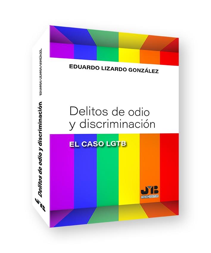DELITOS DE ODIO Y DISCRIMINACIÓN : "EL CASO LGTB" | 9788419580283 | LIZARDO GONZÁLEZ, EDUARDO