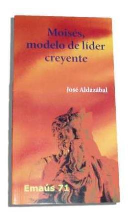 MOISÉS, MODELO DE LÍDER CREYENTE | 9788498051216 | ALDAZÁBAL LARRAÑAGA, JOSÉ