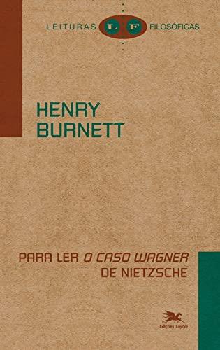 PARA LER "O CASO WAGNER" DE NIETZSCHE | 9788515045426 | BURNETT, HENRY
