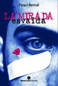 MIRADA ESVAIDA, LA | 9788418726798 | BERNAL, PAQUI