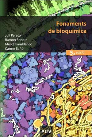 FONAMENTS DE BIOQUÍMICA (5A ED.) | 9788437062686 | BAÑÓ ARACIL, CARME / PAMBLANCO, MERCÈ / PERETÓ, JULI / SENDRA, RAMON