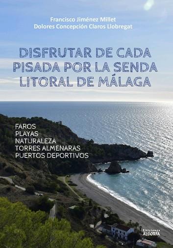 DISFRUTAR DE CADA PISADA POR LA SENDA LITORAL DE MÁLAGA | 9791399034042 | CLAROS LLOBREGAT, DOLORES / JIMENEZ MILLET, FRANCISCO