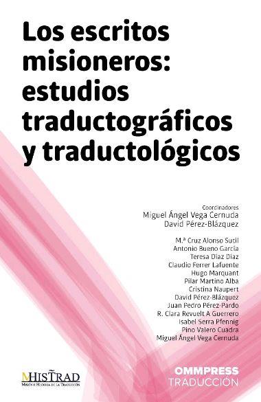 ESCRITOS MISIONEROS, LOS : ESTUDIOS TRADUCTOGRAFICOS Y TRADUCTOLOGICOS | 9788417387136 | PEREZ-BLAZQUEZ, DAVID