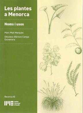 PLANTES A MENORCA, LES : NOMS I USOS (SEGONA EDICIÓ) | 9788415291893 | MOLL MARQUÈS, MARC