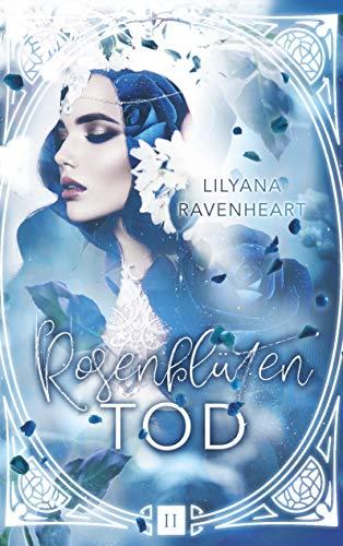 ROSENBLÜTENTOD | 9783750469730 | RAVENHEART, LILYANA
