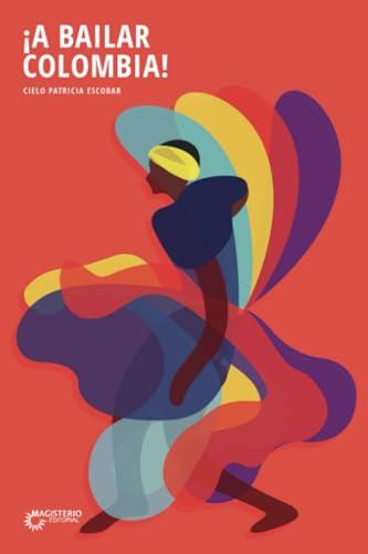 A BAILAR COLOMBIA | 9789582004835 | PATRICIA ESCOBAR, CIELO